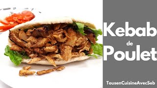 KEBAB de POULET sans tournebroche Tous en cuisine avec Seb [upl. by Svirad]