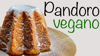 PANDORO VEGANO LA RICETTA PERFETTA [upl. by Iddet]