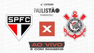 🔴 São Paulo x Corinthians  TRANSMISSÃO AO VIVO E COM IMAGENS  PAULISTÃO FEMININO É NA CENTAURO [upl. by Ecneret665]