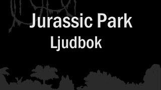 Jurassic Park Ljudbok Huvudvägen Richard Olofsson [upl. by Marquet168]