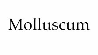 How to Pronounce Molluscum [upl. by Attena]