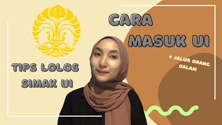 Cara Masuk UI Jalur Orang Dalam TIPS LOLOS SIMAK UI [upl. by Tracy]