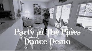 Party In The Pines Dance Demo [upl. by Waller]