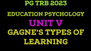 GAGNES TYPES OF LEARNING PG TRB EDUCATION PSYCHOLOGY 2023 [upl. by Dorella]