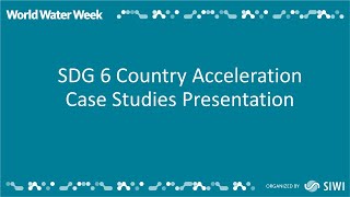 SDG 6 Country Acceleration Case Studies Presentation [upl. by Adnahcir]