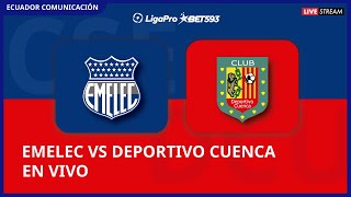 EMELEC VS DEPORTIVO CUENCA EN VIVO  LIGA PRO FECHA 15  FORMATO RADIO [upl. by Burnie]