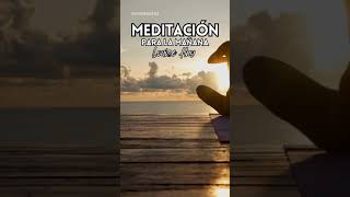 MEDITACIÓN DE LA MAÑANA  LOUISE HAY shorts [upl. by Gudrin261]