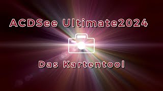 ACDSee Ultimate 2024  Tutorial  Das Kartentool  Fotos weltweit verteilen [upl. by Redfield837]