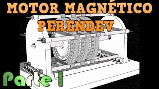 Motor Perendev Parte 1  Movimiento Perpetuo Con Imanes [upl. by Hatcher]