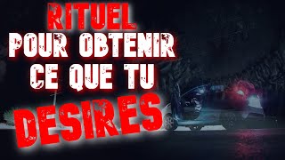 CREEPYPASTA FR RITUEL POUR OBTENIR CE DONT TU DESIRES [upl. by Derwin]