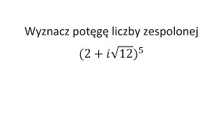 Potęgowanie liczb zespolonych cz5 Wzór de Moivrea [upl. by Hairas599]