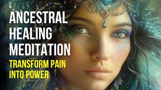 Healing Ancestral Karma Guided Meditation  Unlock Inner Strength amp Heal Emotional Wounds [upl. by O'Malley]