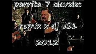 parrita 7 claveles remix x dj JS1 2012 [upl. by Derwin]