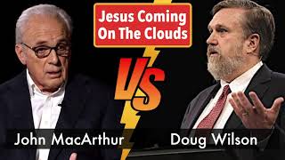 Second Coming or Not John MacArthur VS Doug Wilson [upl. by Adner676]