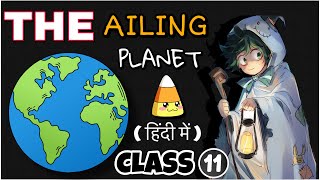 The Ailing Planet  Class 11  Full  हिंदी में  Explained  Hornbill book by Nani Palkhivala [upl. by Elrae695]