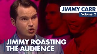 Jimmy Roasting The Audience  VOL 2  Jimmy Carr [upl. by Wilonah]