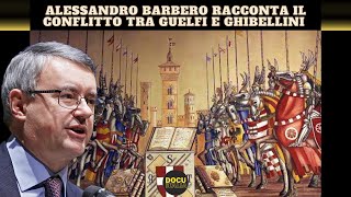 ALESSANDRO BARBERO RACCONTA IL CONFLITTO TRA GUELFI E GHIBELLINI  PODCAST [upl. by Nysilla604]