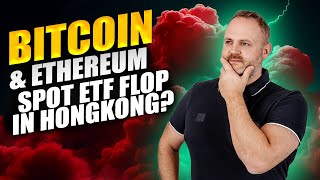 Bitcoin amp Ethereum Spot ETF HongKong Bewilligung ein Flop [upl. by Ysor]