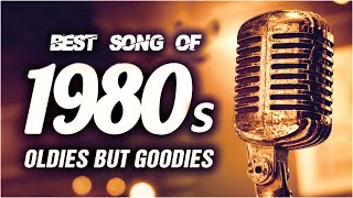 Best Oldies Songs Of 1980s  80s Greatest Hits  The Best Oldies Song Ever [upl. by Rehpitsirhc]