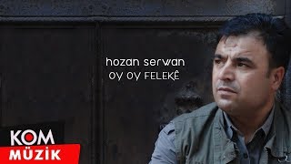 Hozan Serwan  Oy Oy Felekê Official Audio © Kom Müzik [upl. by Irek]