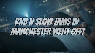 WE TOOK RNB N SLOW JAMS TO MANCHESTER amp IT WENT OFF [upl. by Saxena]