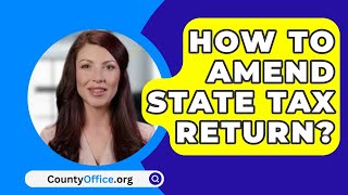 How To Amend State Tax Return  CountyOfficeorg [upl. by Ellevehs]