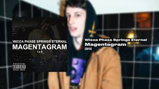 Wicca Phase Springs Eternal  Magentagram FULL [upl. by Eelyac763]