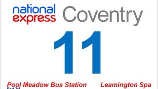 National Express Coventry Route 11 Pool Meadow  Leamington Spa Part 34 [upl. by Doloritas]