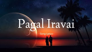 Pagal Iravai Song Lyrics  Adheef Muhamed Lyrical Video [upl. by Leay463]