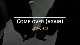 Come Over again  Crawlers Traducida al Español [upl. by Stubbs888]