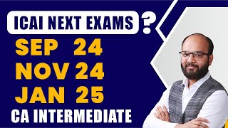 ICAI Next Attempt Sep 24 Nov 24 Jan 25  CA Inter Nov 24 Exam Postponed  ICAI Update on Nov 24 [upl. by Powell]