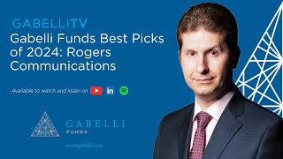 Gabelli Funds Best Picks of 2024 Rogers Communications [upl. by Arul]