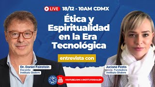 ÉTICA Y ESPIRITUALIDAD EN LA ERA TECNOLÓGICA  DR DANIEL FAINSTEIN [upl. by Otrebile829]