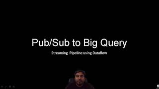 01 Cloud Dataflow  PubSub to Big Query Streaming [upl. by Frager]