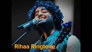 Rihaa Ringtone arjitsingh [upl. by Ynad307]