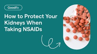 NSAIDs and Your Kidneys Understanding the Risk and How to Minimize It  GoodRx [upl. by Ordnassela49]