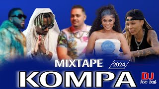 MIXTAPE  KOMPA 2024  MIX COMPAS 2024  BY DJ KEZO BEAT [upl. by Sherwood]