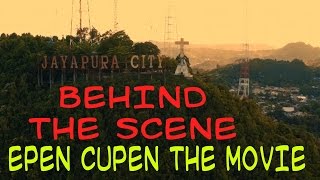 Behind The Scene Film Epen Cupen The Movie [upl. by Brozak933]