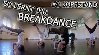 Breakdance Schritt für Schritt Tutorial 👦 3 Headstand  Kopfstand  ChrisCross [upl. by Yanarp]