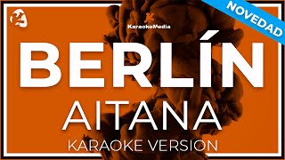 Berlín  Aitana  INSTRUMENTAL KARAOKE  LETRA [upl. by Oniuqa]