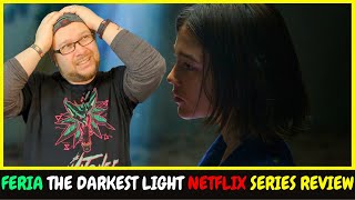 Feria The Darkest Light Netflix Series Review  Feria La luz más oscura [upl. by Nadnal]