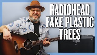 Radiohead Fake Plastic Trees Guitar Lesson  Tutorial [upl. by Coriss]