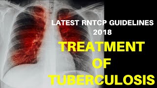 Treatment of Tuberculosis  Latest RNTCP Guidelines 2018 [upl. by Ellenor]