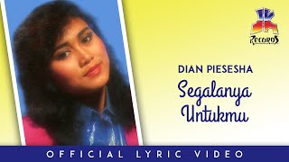 Dian Piesesha  Segalanya Untukmu Official Lyric Video [upl. by Tarfe945]