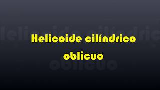 helicoide cilindrico oblicuo [upl. by Holladay]