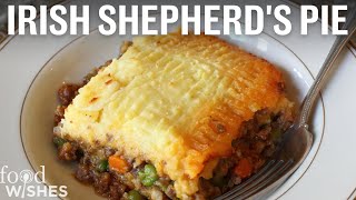 How to Make Irish Shepherds Pie  Food Wishes [upl. by Gilpin]