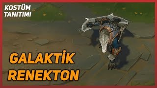 Galaktik Renekton Kostüm Tanıtımı League of Legends [upl. by Sikleb647]