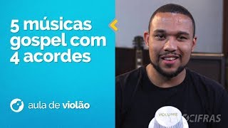 5 MÚSICAS GOSPEL FÁCEIS COM 4 ACORDES PARA INICIANTES [upl. by Dazraf]