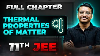 Thermal Properties of Matter FULL CHAPTER  Class 11th Physics  Arjuna JEE [upl. by Eenaffit]