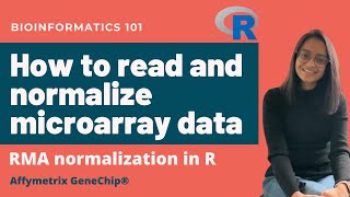 How to read and normalize microarray data in R  RMA normalization  Bioinformatics 101 [upl. by Naasar245]